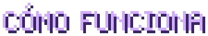 Cómo funciona